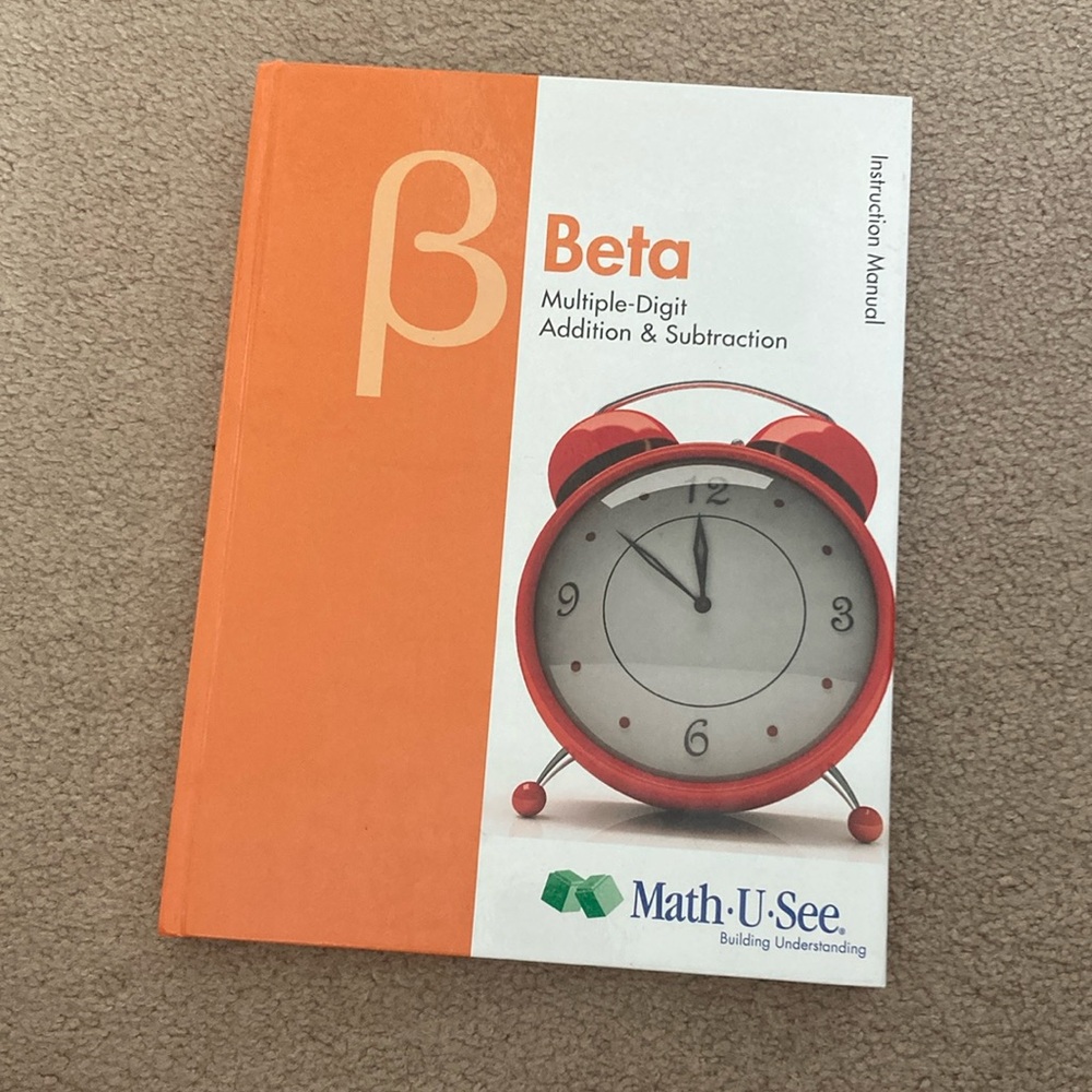 Math U See Beta - Multiple Digit Addition & Subtraction Instruction Manual